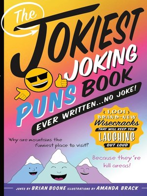 cover image of The Jokiest Joking Puns Book Ever Written . . . No Joke!